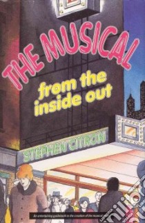 The Musical from the Inside Out libro in lingua di Citron Stephen