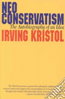 Neo-Conservatism libro in lingua di Kristol Irving