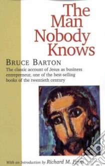 The Man Nobody Knows libro in lingua di Barton Bruce
