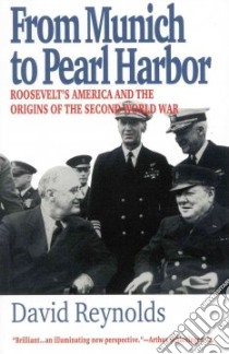 From Munich to Pearl Harbor libro in lingua di Reynolds David