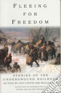 Fleeing for Freedom libro in lingua di Hendrick George (EDT), Hendrick Willene (EDT)