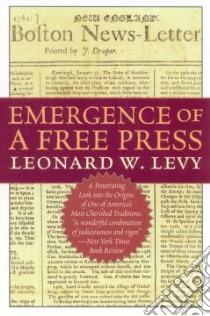 Emergence of a Free Press libro in lingua di Levy Leonard W.