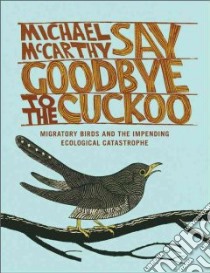 Say Goodbye to the Cuckoo libro in lingua di McCarthy Michael