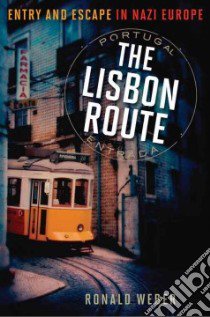 The Lisbon Route libro in lingua di Weber Ronald