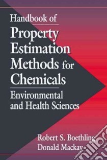 Handbook of Property Estimation Methods for Chemicals: libro in lingua di Boethling Robert S. (EDT), MacKay Donald, MacKay Donald (EDT)