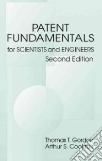 Patent Fundamentals for Scientists and Engineers libro in lingua di Gordon Thomas T., Cookfair Arthur S.