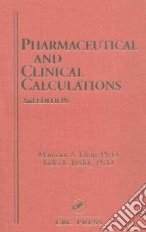 Pharmaceutical and Clinical Calculations libro in lingua di Khan Mansoor A., Reddy Indra K.