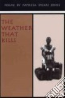 The Weather That Kills libro in lingua di Jones Patricia Spears