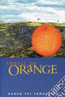 Tropic of Orange libro in lingua di Yamashita Karen Tei