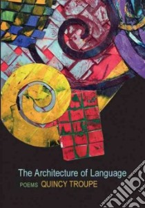 The Architecture of Language libro in lingua di Troupe Quincy