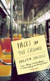 Faces in the Crowd libro in lingua di Luiselli Valeria, MacSweeney Christina (TRN)