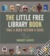 The Little Free Library Book libro in lingua di Aldrich Margret