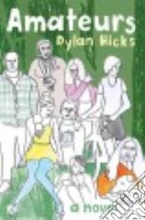 Amateurs libro in lingua di Hicks Dylan