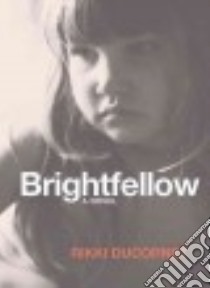 Brightfellow libro in lingua di Ducornet Rikki