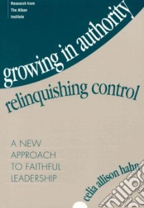 Growing in Authority, Relinquishing Control libro in lingua di Hahn Celia Allison