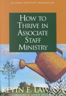 How to Thrive in Associate Staff Ministry libro in lingua di Lawson Kevin E.