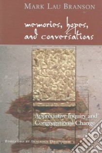 Memories, Hopes, And Conversations libro in lingua di Branson Mark Lau, Dietterich Inagrace (FRW)