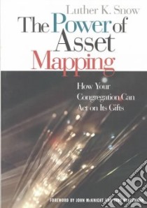 The Power of Asset Mapping libro in lingua di Snow Luther K.