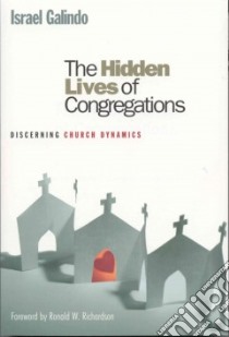 The Hidden Lives Of Congregations libro in lingua di Galindo Israel