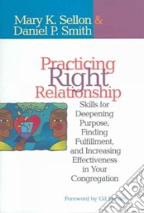 Practicing Right Relationship libro in lingua di Sellon Mary K., Smith Daniel P., Rendle Gil (FRW)