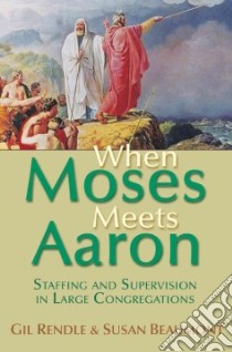 When Moses Meets Aaron libro in lingua di Rendle Gil, Beaumont Susanna
