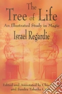 The Tree of Life libro in lingua di Regardie Israel, Cicero Chic (EDT), Cicero Sandra Tabatha (EDT)