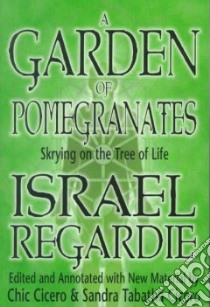 A Garden of Pomegranates libro in lingua di Regardie Israel, Cicero Chic, Cicero Sandra Tabatha