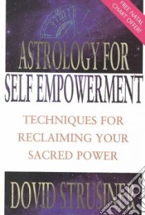Astrology for Self-Empowerment libro in lingua di Strusiner Dovid