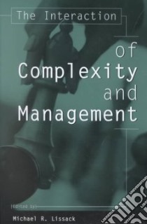 The Interaction of Complexity and Management libro in lingua di Lissack Michael (EDT), Rivkin Jan W. (EDT)