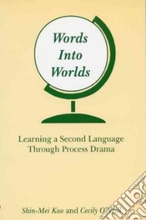 Words into Worlds libro in lingua di Kao Shin-Mei, O'Neill Cecily