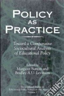 Policy As Practice libro in lingua di Sutton Margaret (EDT), Levinson Bradley A. (EDT)