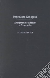 Improvised Dialogue libro in lingua di Sawyer R. Keith