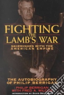 Fighting the Lamb's War libro in lingua di Berrigan Philip, Wilcox Fred A.