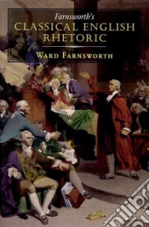 Farnsworth’s Classical English Rhetoric libro in lingua di Farnsworth Ward
