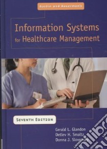 Austin and Boxerman's Information Systems For Healthcare Management libro in lingua di Glandon Gerald L., Smaltz Detlev H., Slovensky Donna J.