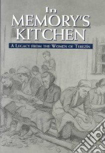 In Memory's Kitchen libro in lingua di Desilva Cara (EDT), Brown Bianca Steiner (TRN), Berenbaum Michael (INT)