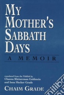My Mother's Sabbath Days libro in lingua di Grade Chaim, Goldstein Channa Kleinerman (TRN)