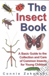 The Insect Book libro in lingua di Zakowski Connie