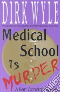 Medical School Is Murder libro in lingua di Wyle Dirk