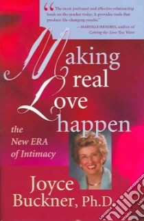 Making Real Love Happen libro in lingua di Buckner Joyce Ph.D.