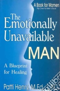 The Emotionally Unavailable Man libro in lingua di Henry Patti