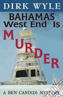 Bahamas West End Is Murder libro in lingua di Wyle Dirk