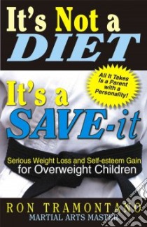 It's Not a Diet, It's a Save-it libro in lingua di Tramontano Ron