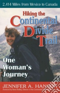 Hiking the Continental Divide Trail libro in lingua di Hanson Jennifer A.