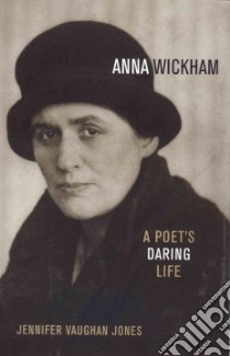 Anna Wickham libro in lingua di Jones Jennifer Vaughan