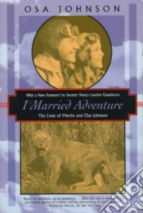 I Married Adventure libro in lingua di Johnson Osa, Johnson Martin (PHT)