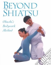 Beyond Shiatsu libro in lingua di Obashi Wataru