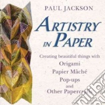 Artistry in Paper libro in lingua di Jackson Paul