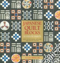 Japanese Quilt Blocks to Mix & Match libro in lingua di Briscoe Susan