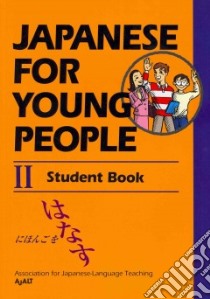 Japanese for Young People II libro in lingua di Association for Japanese-Language Teaching
